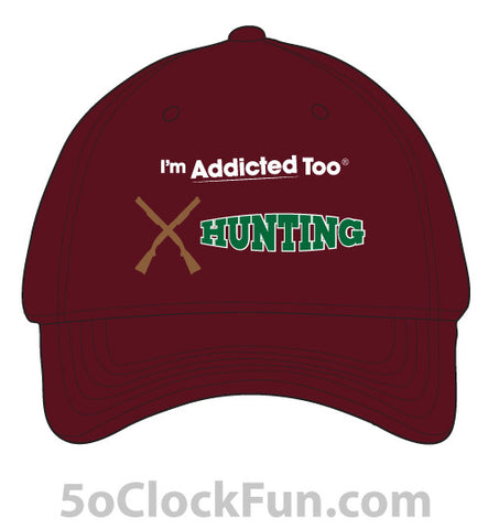 I'm Addicted Too Hunting Hat 1004 - Hero Ground Zero
