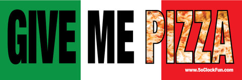 Bumper Sticker - Give Me Pizza - BMP-2700 - Hero Ground Zero