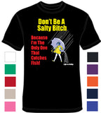 Salty Bitch I catch all the fish