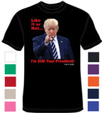 Trump - Im Still Your President - Life is Salty