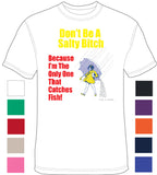 Salty Bitch I catch all the fish