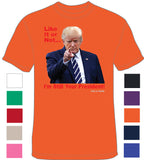 Trump - Im Still Your President - Life is Salty