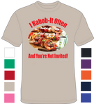 I Kabob-it Often - You're not invited
