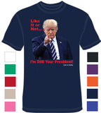 Trump - Im Still Your President - Life is Salty