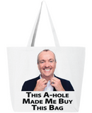 This A-Hole Made Me Buy This Bag - Phil Murphy