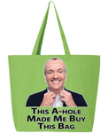 This A-Hole Made Me Buy This Bag - Phil Murphy