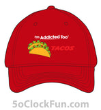 I'm Addicted Too Tacos -IAT-1038 - Hero Ground Zero