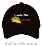 I'm Addicted Too Tacos -IAT-1038 - Hero Ground Zero