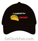 I'm Addicted Too Tacos -IAT-1038 - Hero Ground Zero