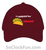 I'm Addicted Too Tacos -IAT-1038 - Hero Ground Zero