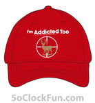 I'm Addicted Too Hunting Hat 1003 - Hero Ground Zero