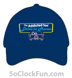 I'm Addicted Too Drive in Movies Hat 1010 - Hero Ground Zero