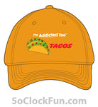 I'm Addicted Too Tacos -IAT-1038 - Hero Ground Zero