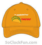 I'm Addicted Too Tacos -IAT-1038 - Hero Ground Zero