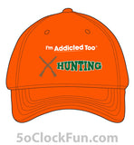 I'm Addicted Too Hunting Hat 1004 - Hero Ground Zero
