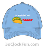I'm Addicted Too Tacos -IAT-1038 - Hero Ground Zero