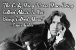 Poster - Oscar Wilde - The Only Thing Worse Than Being Talked About - POS-1012 - Hero Ground Zero