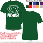 Shirt - Thumbs Up If Your Are Ready For Fishing - HTS-1001 - Hero Ground Zero