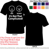 Men & Women - It's Not That Complicated - SHIRT - HTS-1022 - Hero Ground Zero