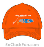 I'm Addicted Too Fishing Hat 1002 - Hero Ground Zero