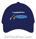 I'm Addicted Too Fishing Hat 1002 - Hero Ground Zero