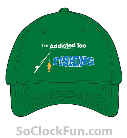 I'm Addicted Too Fishing Hat 1002