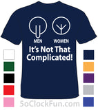 Men & Women - It's Not That Complicated - SHIRT - HTS-1022 - Hero Ground Zero