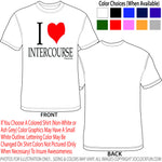 Shirt - I love Intercourse PA - A-1312 - Hero Ground Zero
