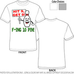 Shirt - Hit 9 Get 9 - F-ing 10 Pin - A-3105 - Hero Ground Zero
