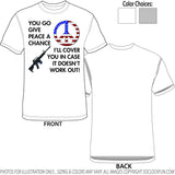 Shirt - You Give Peace A Chance - I'll Cover You - A-3119 - Hero Ground Zero