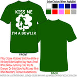 Shirt - Kiss Me I'm A Bowler - C-1233 - Hero Ground Zero