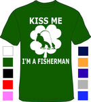 Shirt - Kiss Me I'm A Fisherman - C-1231 - Hero Ground Zero