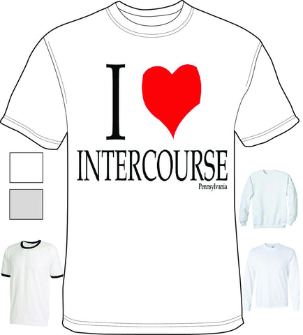Shirt - I love Intercourse PA - A-1312 - Hero Ground Zero