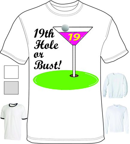 Shirt - 19th Hole or Bust - A-3093 - Hero Ground Zero