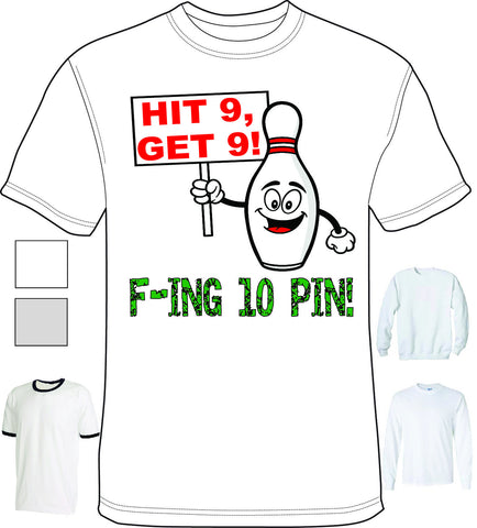 Shirt - Hit 9 Get 9 - F-ing 10 Pin - A-3105 - Hero Ground Zero