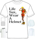 Shirt - Life Sux Wear A Helmet - A-3114 - Hero Ground Zero
