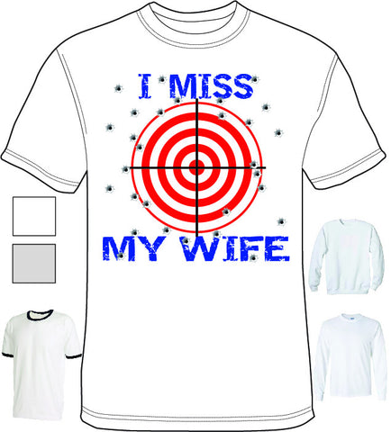 Shirt - I Miss My Wife - A-3127 - Hero Ground Zero